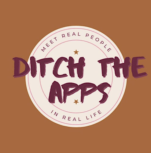 Ditch The Apps — Meet Real People